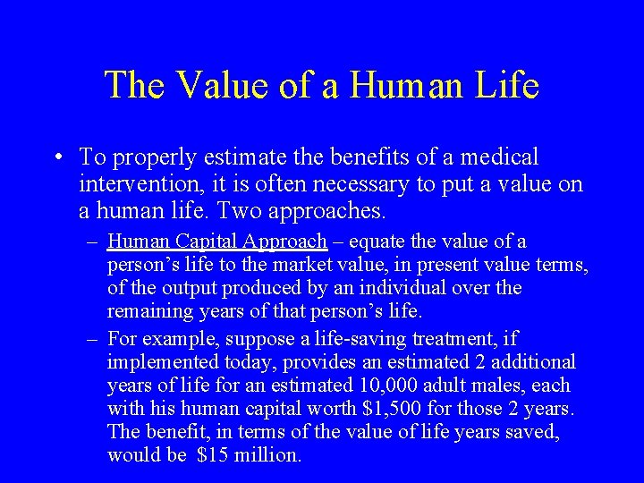 The Value of a Human Life • To properly estimate the benefits of a