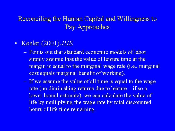 Reconciling the Human Capital and Willingness to Pay Approaches • Keeler (2001) JHE –