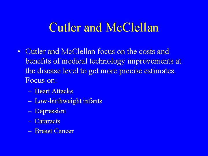 Cutler and Mc. Clellan • Cutler and Mc. Clellan focus on the costs and