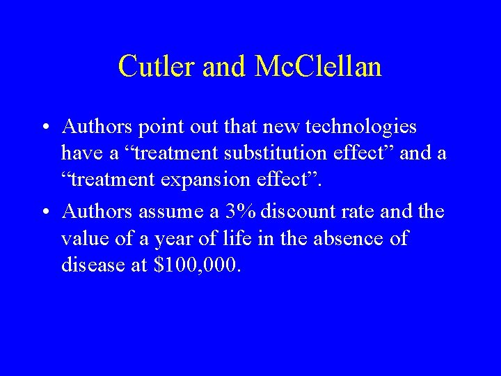Cutler and Mc. Clellan • Authors point out that new technologies have a “treatment