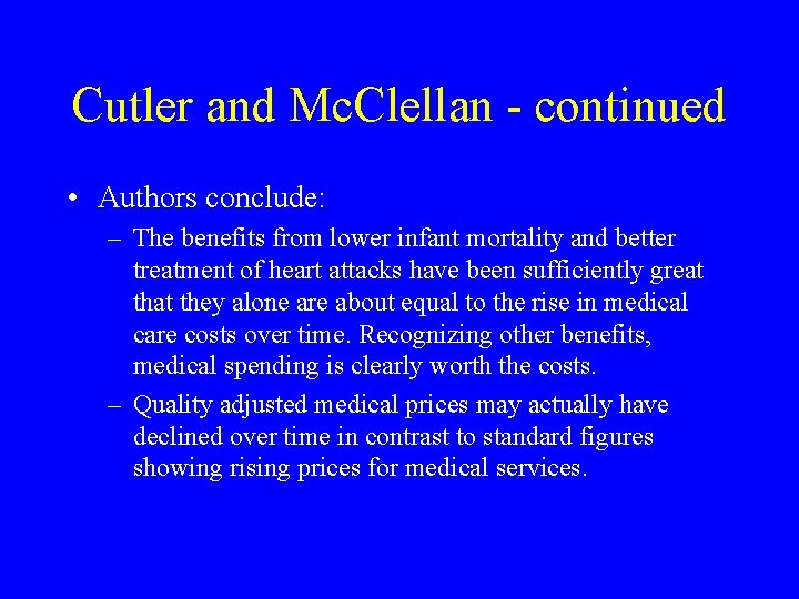 Cutler and Mc. Clellan - continued • Authors conclude: – The benefits from lower