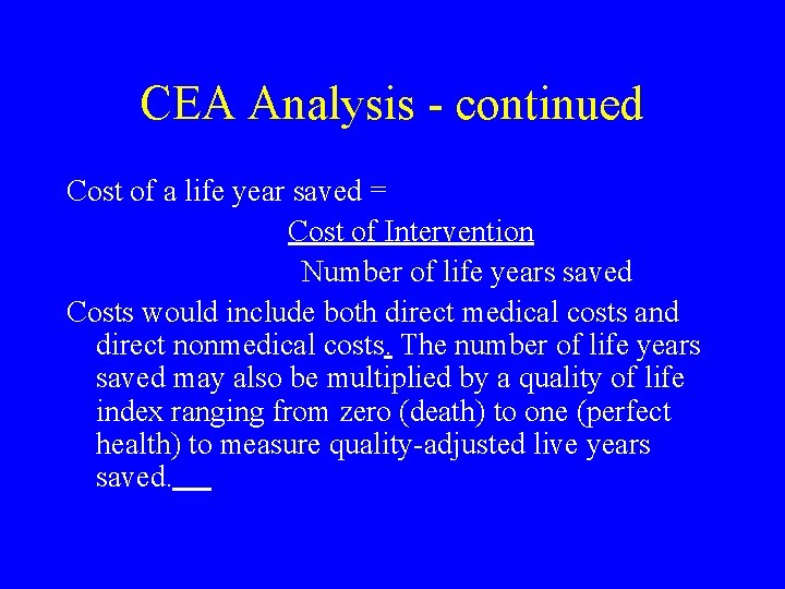 CEA Analysis - continued Cost of a life year saved = Cost of Intervention