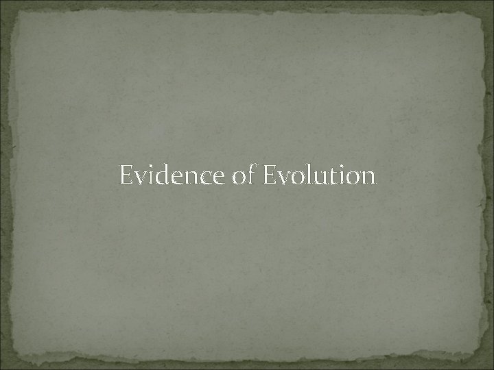 Evidence of Evolution 
