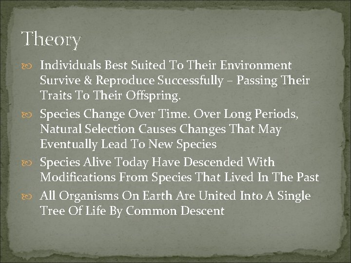 Theory Individuals Best Suited To Their Environment Survive & Reproduce Successfully – Passing Their