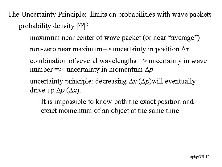 The Uncertainty Principle: limits on probabilities with wave packets probability density |Y|2 maximum near