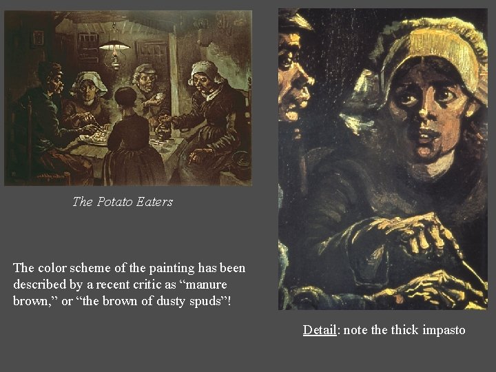 The Potato Eaters The color scheme of the painting has been described by a