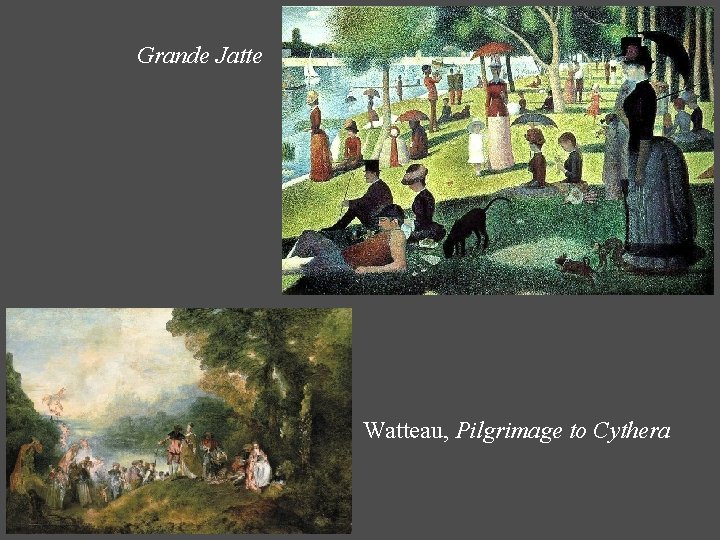 Grande Jatte Watteau, Pilgrimage to Cythera 