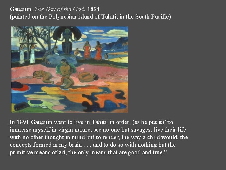 Gauguin, The Day of the God, 1894 (painted on the Polynesian island of Tahiti,