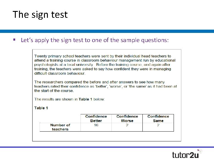The sign test § Let’s apply the sign test to one of the sample The sign test § Let’s apply the sign test to one of the sample
