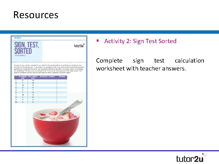 Resources § Activity 2: Sign Test Sorted Complete sign test calculation worksheet with teacher Resources § Activity 2: Sign Test Sorted Complete sign test calculation worksheet with teacher