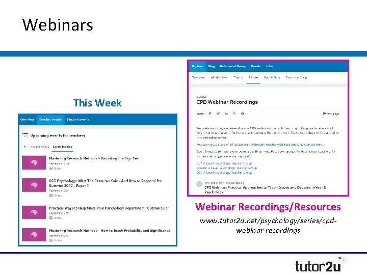 Webinars This Week Webinar Recordings/Resources www. tutor 2 u. net/psychology/series/cpdwebinar-recordings Webinars This Week Webinar Recordings/Resources www. tutor 2 u. net/psychology/series/cpdwebinar-recordings