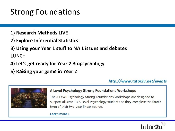Strong Foundations 1) Research Methods LIVE! 2) Explore Inferential Statistics 3) Using your Year Strong Foundations 1) Research Methods LIVE! 2) Explore Inferential Statistics 3) Using your Year