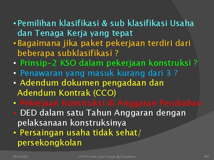 • Pemilihan klasifikasi & sub klasifikasi Usaha dan Tenaga Kerja yang tepat • • Pemilihan klasifikasi & sub klasifikasi Usaha dan Tenaga Kerja yang tepat •