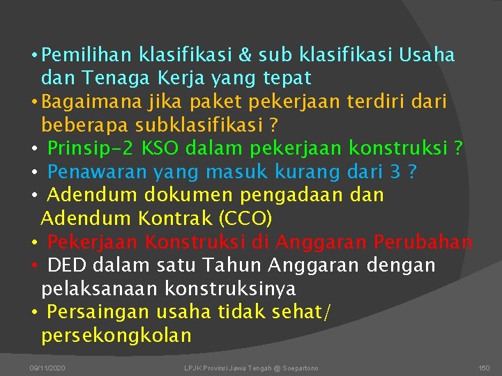  • Pemilihan klasifikasi & sub klasifikasi Usaha dan Tenaga Kerja yang tepat •