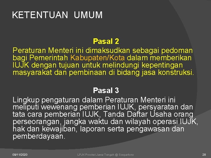 KETENTUAN UMUM Pasal 2 Peraturan Menteri ini dimaksudkan sebagai pedoman bagi Pemerintah Kabupaten/Kota dalam