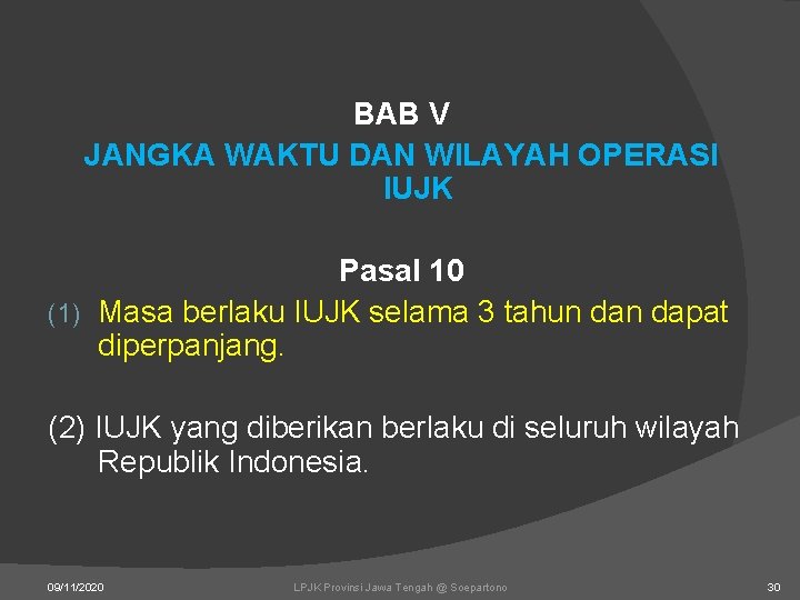 BAB V JANGKA WAKTU DAN WILAYAH OPERASI IUJK Pasal 10 (1) Masa berlaku IUJK