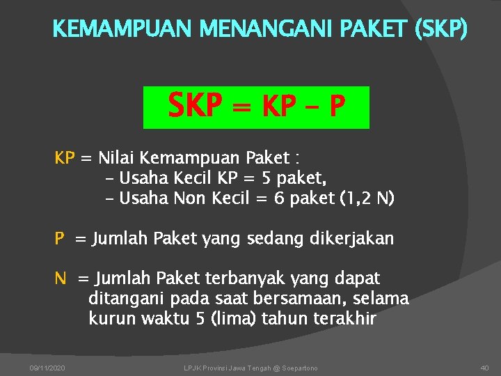 KEMAMPUAN MENANGANI PAKET (SKP) SKP = KP - P KP = Nilai Kemampuan Paket KEMAMPUAN MENANGANI PAKET (SKP) SKP = KP - P KP = Nilai Kemampuan Paket
