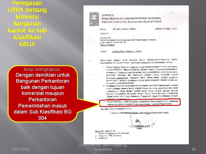 Penegasan LPJKN tentang konversi Bangunan Kantor ke Sub Klasifikasi KBLUI Bunyi selengkapnya : Dengan