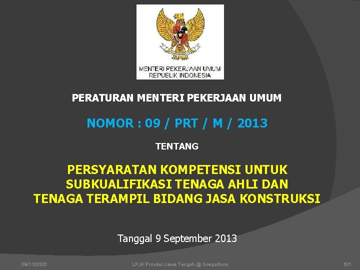 PERATURAN MENTERI PEKERJAAN UMUM NOMOR : 09 / PRT / M / 2013 TENTANG