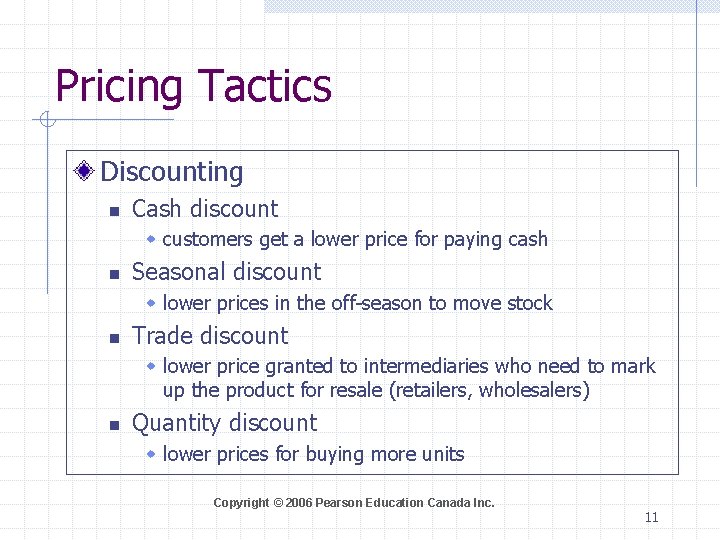 Pricing Tactics Discounting n Cash discount w customers get a lower price for paying