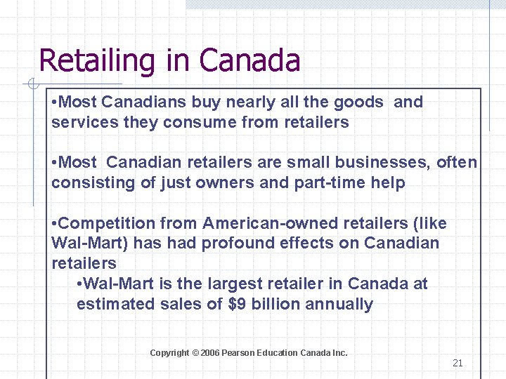 Retailing in Canada • Most Canadians buy nearly all the goods and services they