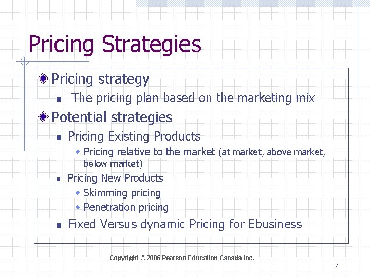 Pricing Strategies Pricing strategy n The pricing plan based on the marketing mix Potential