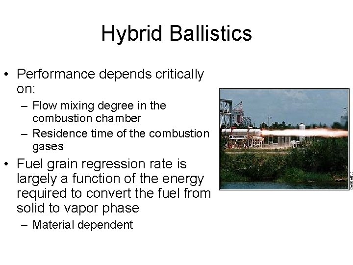 Hybrid Ballistics • Performance depends critically on: – Flow mixing degree in the combustion