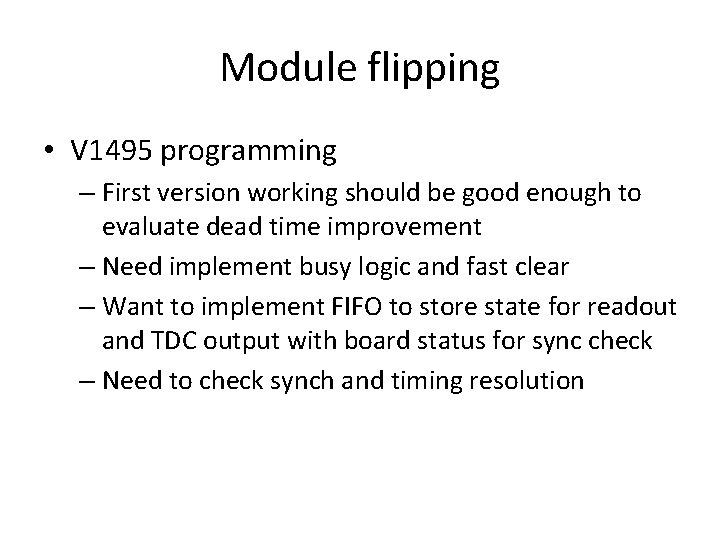 Module flipping • V 1495 programming – First version working should be good enough