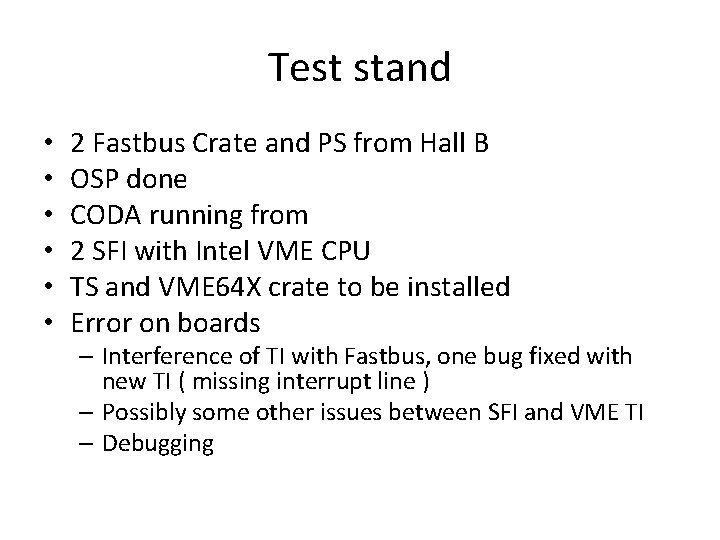 Test stand • • • 2 Fastbus Crate and PS from Hall B OSP