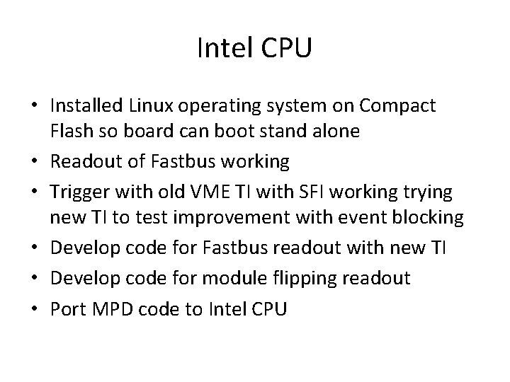 Intel CPU • Installed Linux operating system on Compact Flash so board can boot