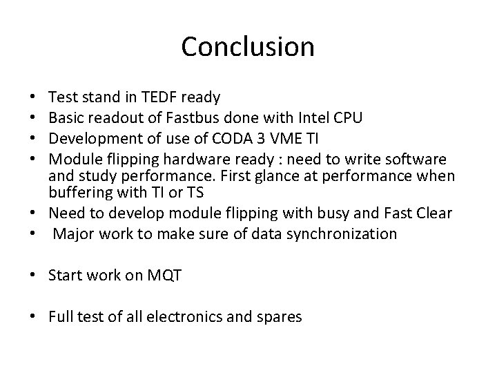 Conclusion Test stand in TEDF ready Basic readout of Fastbus done with Intel CPU