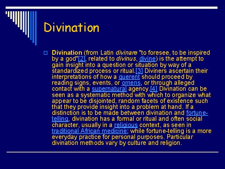 Divination o Divination (from Latin divinare "to foresee, to be inspired by a god"[2],