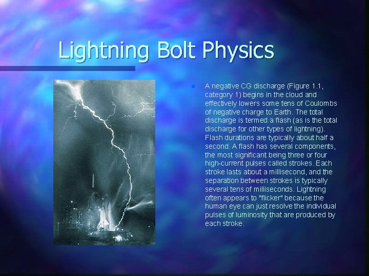 Lightning Bolt Physics n A negative CG discharge (Figure 1. 1, category 1) begins