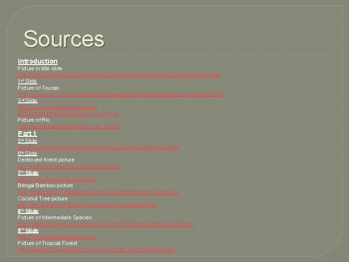 Sources Introduction Picture in title slide http: //world. edu/natural-levels-nitrogen-tropical-forests-increase-vulnerability-pollution/ 1 st Slide Picture of