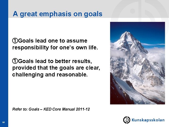 A great emphasis on goals ①Goals lead one to assume responsibility for one’s own