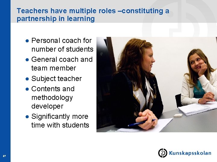 Teachers have multiple roles –constituting a partnership in learning ● Personal coach for number