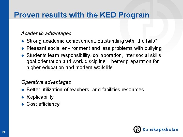 Proven results with the KED Program Academic advantages ● Strong academic achievement, outstanding with