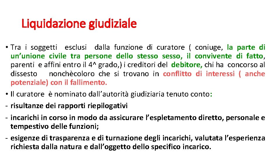 Liquidazione giudiziale • Tra i soggetti esclusi dalla funzione di curatore ( coniuge, la