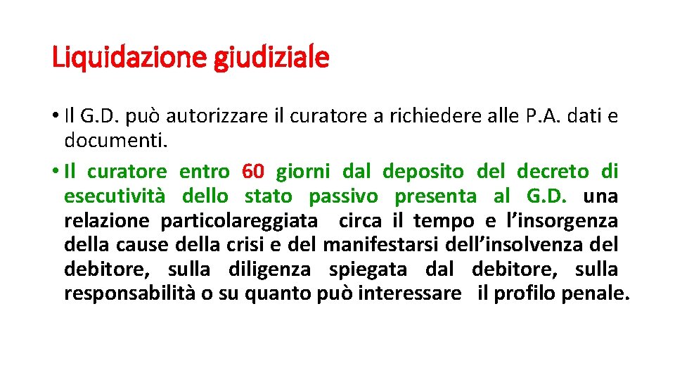 Liquidazione giudiziale • Il G. D. può autorizzare il curatore a richiedere alle P.