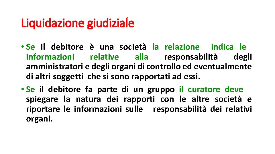 Liquidazione giudiziale • Se il debitore è una società la relazione indica le informazioni