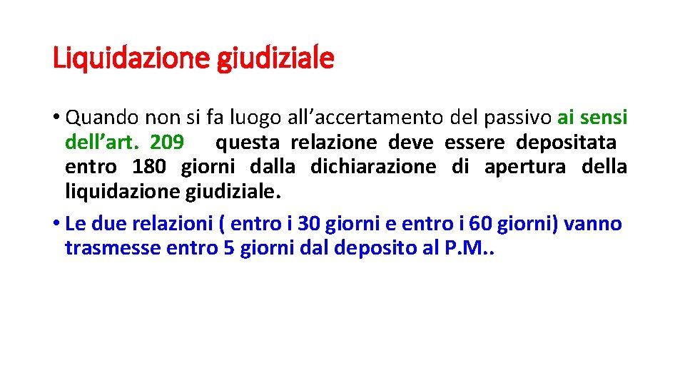 Liquidazione giudiziale • Quando non si fa luogo all’accertamento del passivo ai sensi dell’art.