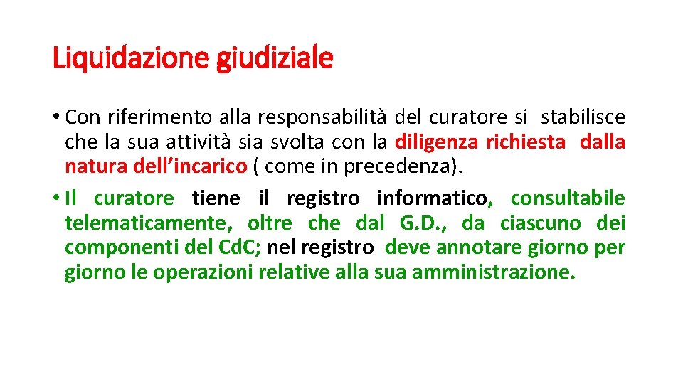 Liquidazione giudiziale • Con riferimento alla responsabilità del curatore si stabilisce che la sua