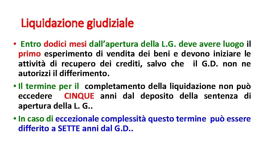 Liquidazione giudiziale • Entro dodici mesi dall’apertura della L. G. deve avere luogo il