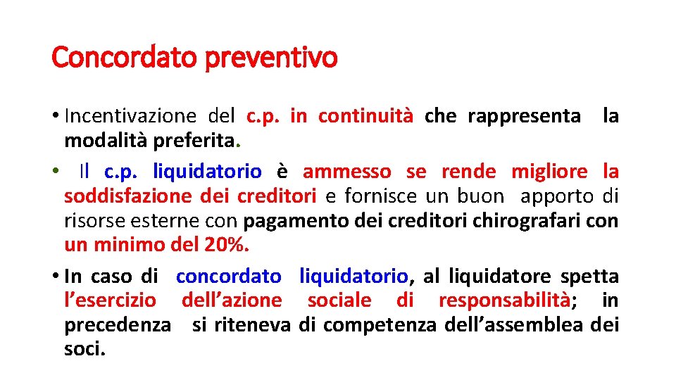 Concordato preventivo • Incentivazione del c. p. in continuità che rappresenta la modalità preferita.