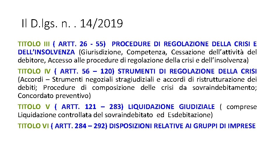 Il D. lgs. n. . 14/2019 TITOLO III ( ARTT. 26 - 55) PROCEDURE