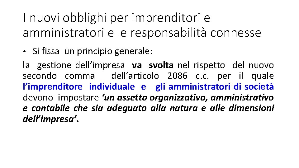 I nuovi obblighi per imprenditori e amministratori e le responsabilità connesse • Si fissa