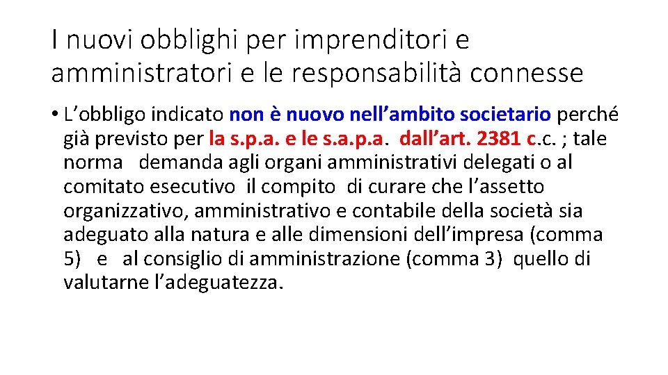 I nuovi obblighi per imprenditori e amministratori e le responsabilità connesse • L’obbligo indicato