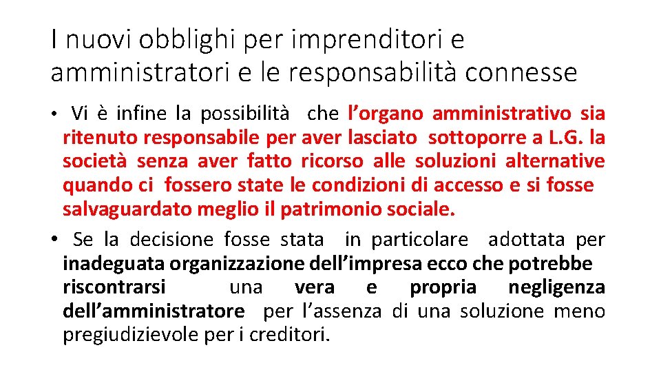 I nuovi obblighi per imprenditori e amministratori e le responsabilità connesse • Vi è