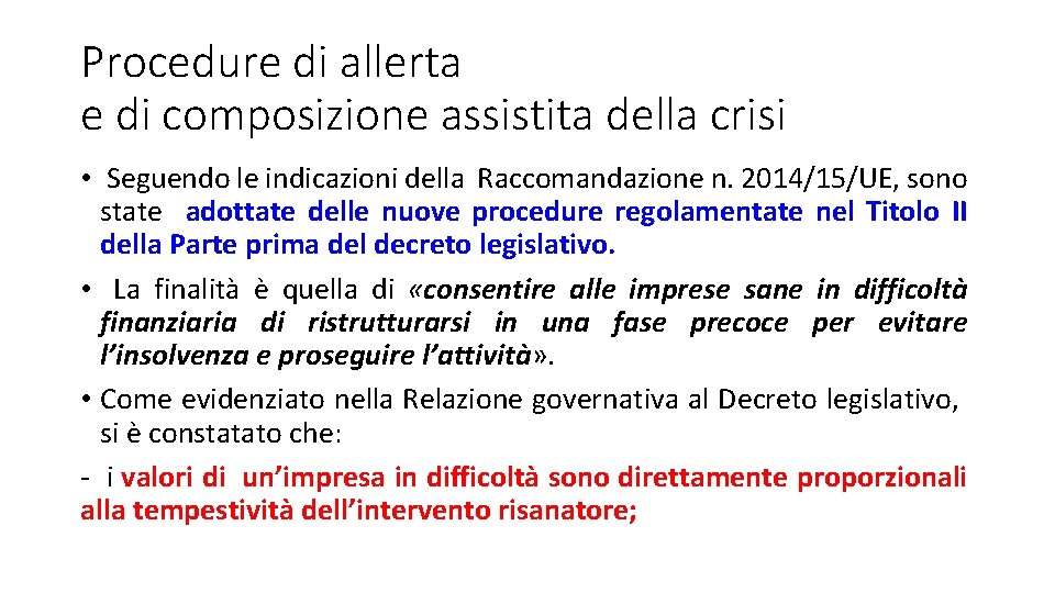 Procedure di allerta e di composizione assistita della crisi • Seguendo le indicazioni della