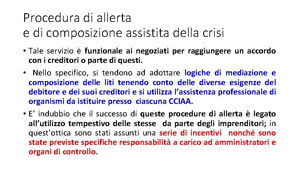 Procedura di allerta e di composizione assistita della crisi • Tale servizio è funzionale